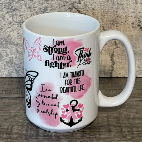 15oz Coffee Cup - Breast Cancer Affirmation