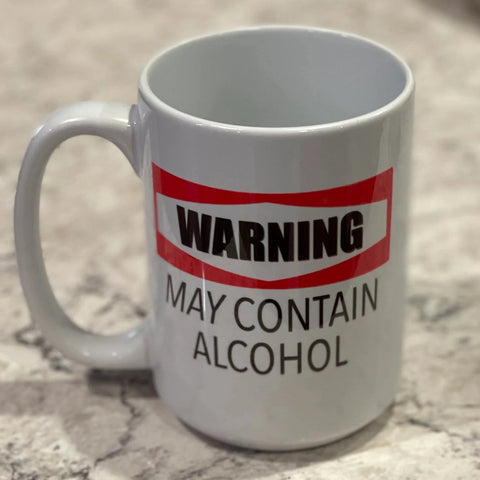 15oz Coffee Cup - Warning. May Contain Alcohol